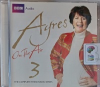 Ayres on the Air 3 written by Pam Ayres performed by Pam Ayres on Audio CD (Unabridged)